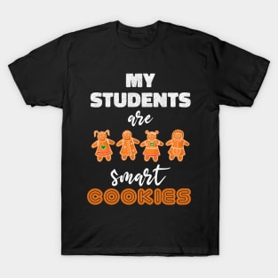 My Students Kids Are Smart Cookies Christmas Teacher Gift T-Shirt